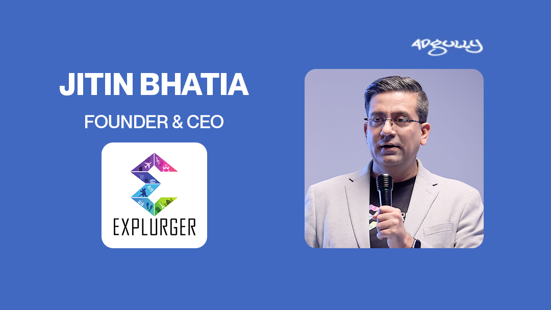 Jitin Bhatia’s Bold Vision for Explurger
