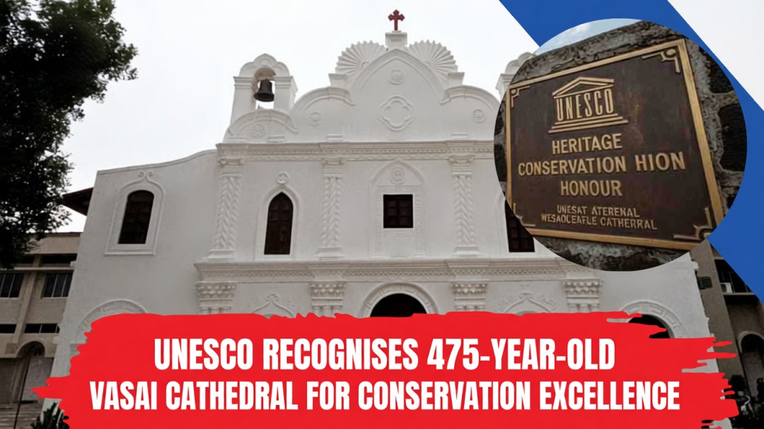 Vasai’s 16th-Century Cathedral Wins UNESCO Award for Community-Led Restoration